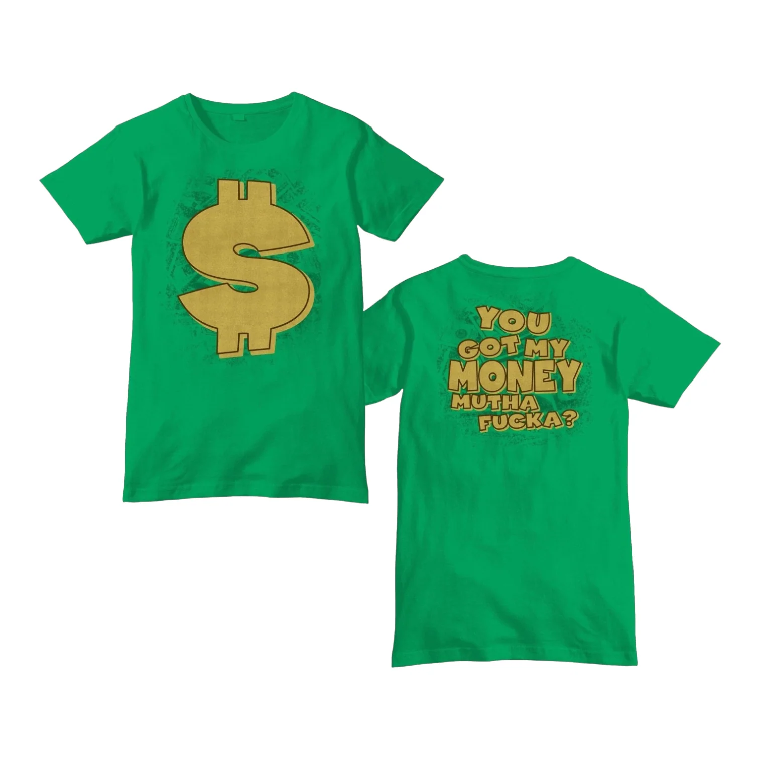 You Got My Money? Shirt